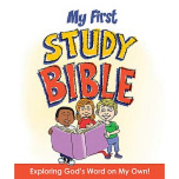 My First Study Bible: Exploring God's Word on My Own! by Paul J. Loth, Rob Suggs